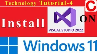 Technology Tutorial 4 - How to install Visual Studio 2022 in Windows