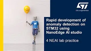 Rapid development of anomaly detection on STM32 using NEAI Studio - 4 NEAI lab practice