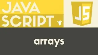 Arrays | JavaScript | Tutorial 11