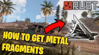 HOW TO GET METAL FRAGMENTS IN RUST