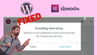 How To Fix Elementor Not Authorized To Read or Write From This File