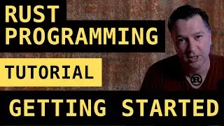 Introduction to Rust Programming Tutorial... Getting Started with Rust Lang