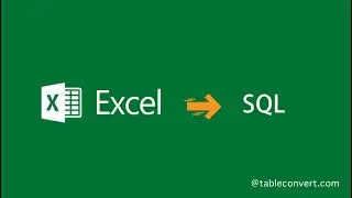 How to Convert Excel to SQL online?