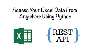 Access Excel Data with a Rest API using Python | Quick Python Scripts with 10 Lines of Code