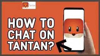 How to Chat on Tantan 2024?