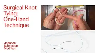 Suture Basics: How to Tie a One-Handed Surgical Knot with Left Hand | J&J MedTech