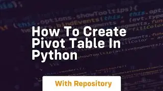 how to create pivot table in python