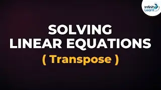 How to Use the Transpose Method to Solve a Linear Equation? | Dont Memorise