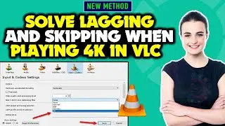 How to FIX VLC Player Lagging & Skipping when playing 4k | VLC 4k choppy