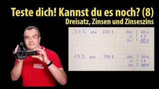 Teste dich! Kannst du es noch? Wiederholung für die 9. Klasse - Dreisatz und Zins - Lehrerschmidt