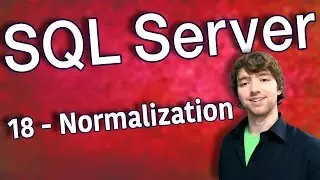 SQL Server 18 - Intro to Normalization