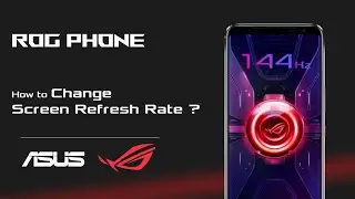 How to Change the Screen Refresh Rate on ROG Phone?    |ASUS SUPPORT