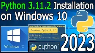 How to Install Python 3.11.2 on Windows 10 [ 2023 Update ] Complete Guide