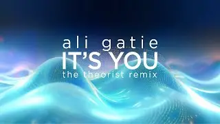 Ali Gatie - It's You (The Theorist ELECTRONIC REMIX)