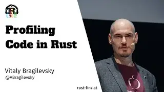 Profiling Code in Rust - by Vitaly Bragilevsky - Rust Linz, December 2022