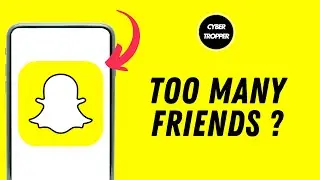 How to Fix Too Many Friends on Snapchat