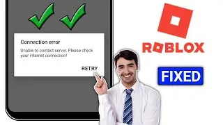 How To Fix Roblox Connection Error | Fix Connection Error Roblox