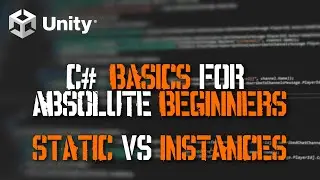 Static vs Instances | Unity C# Basics Part 4