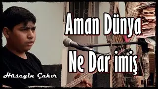 Hüseyin Çakır - Aman Dünya ne Dar İmiş [Poyraz Kameraᴴᴰ]