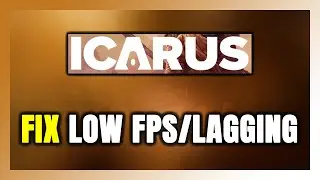 How to FIX ICARUS Low FPS & Lagging!