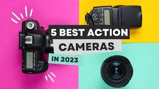 Best Action Cameras To Buy in 2023 [Top 5 Picks]