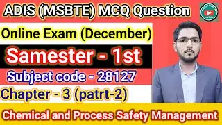 28127 - ADIS -MSBTE / Chemical and Process Safety Management MCQ for Online Exam Chapter-3 (Part-2)