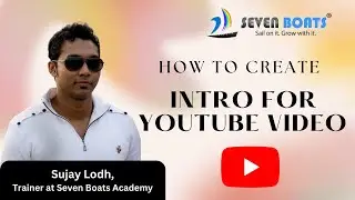 How to Create an Engaging Intro for Your YouTube Video - Seven Boats Academy