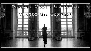 Depeche Mode - Sea of Sin [Venero Mix OBS!2023]