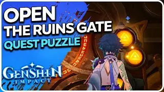 Open the ruins gate Genshin Impact 3.6