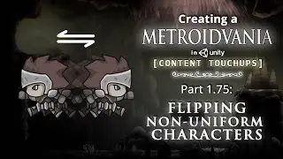 Creating a Metroidvania (like Hollow Knight) in Unity | Part 1.75: Flipping Non-Uniform Player