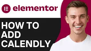 How To Add Calendly To Wordpress Elementor (2024) | Add To Website