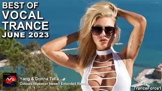 BEST OF VOCAL TRANCE MIX (June 2023) | TranceForce1