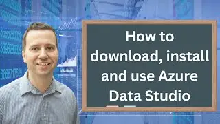 Unveiling the Mystery of Azure Data Studio - Download and Install and how to use Tutorial!