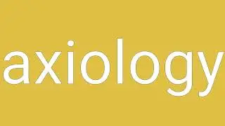 Axiology Definition & Meaning