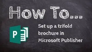 How to make a trifold brochure in Microsoft Publisher