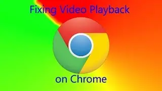 OUTDATED!Fixing Google Chrome Playback Issue on Netflix/Google Play Movies/Video