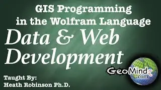 Data Manipulation & Web Deployment - The Wolfram Language for GIS Programming and Analysis (9/11)