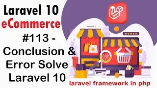 #113 Conclusion & Error Solve in Laravel 10 | Laravel 10 E-Commerce