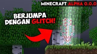 KOK MALAH GINI?!! BERMAIN VERSI MINECRAFT TERLARANG (MINECRAFT ALPHA 0.0.0)