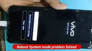 Vivo mobile reboot system mode problem solve || How to Solve reboot system mode problem Vivo mobile