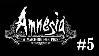 Let's Play Amnesia - A Machine For Pigs Part 5!