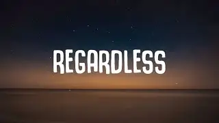 RAYE & Rudimental - Regardless (Lyrics)