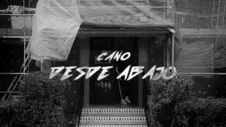 CANO - DESDE ABAJO (VIDEOCLIP OFICIAL)