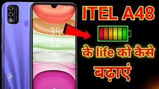 How To Save Battery On Itel Mobile A48 🔋// आईटेल फोन में बैटरी लाइफ को कैसे बढ़ाएं