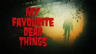 My Favourite Dead Things || Mr Glad
