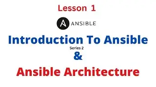 Introduction To Ansible Series 2 - Ansible Components & Architecture - Lesson 1 | RHCE 9 | ex294