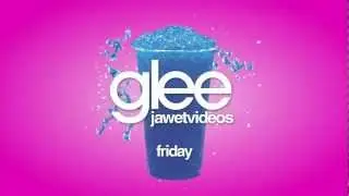 Glee Cast - Friday (karaoke version)