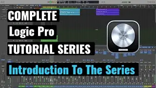 Logic Pro Complete Tutorial - 01 Introduction