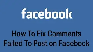 How to Fix Comments Failed to Post On Facebook (2022)