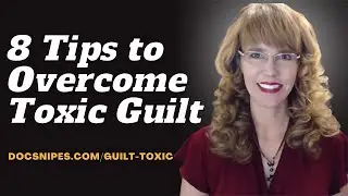 8 Tips for Overcoming Toxic Guilt Cognitive Behavioral Therapy Self Help